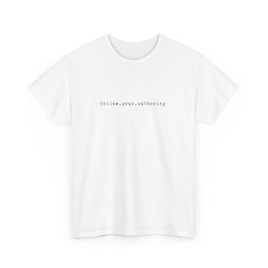 Inspirational 'Follow Your Authority' Unisex Heavy Cotton T-Shirt – Empowerment & Self-Expression