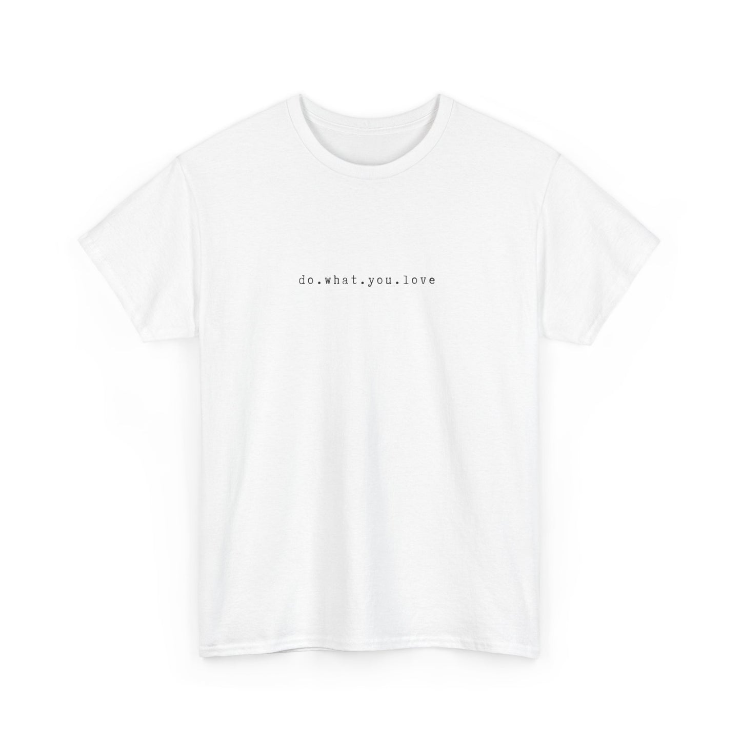 Inspirational 'Do What You Love' Unisex Heavy Cotton T-Shirt – Empowerment & Self-Expression