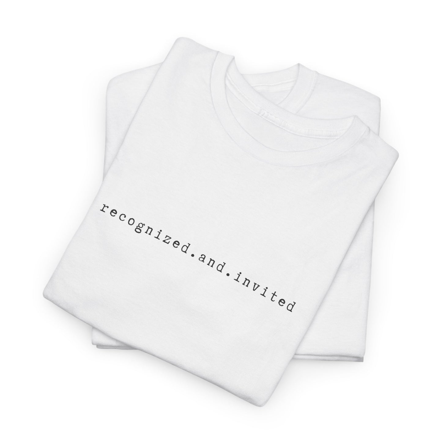 Inspirational 'Recognized And Invited' Unisex Heavy Cotton T-Shirt – Empowerment & Self-Expression